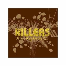 The Killers : All These Things That I've Done